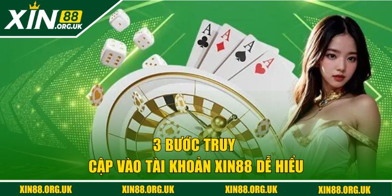 3 bước đăng nhập tài khoản XIN88 dễ hiểu 