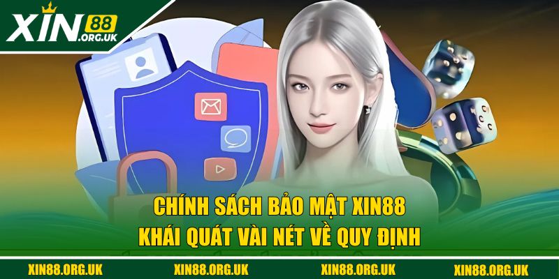 Khái quát về chính sách bảo mật XIN88